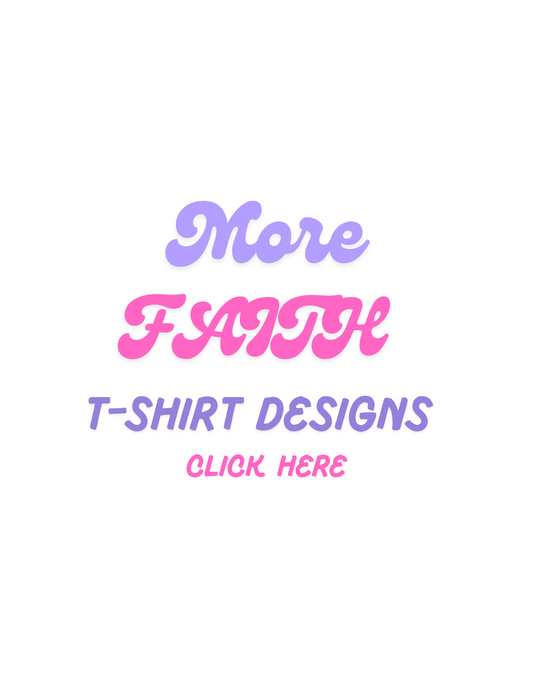 More Faith T-shirt transfers